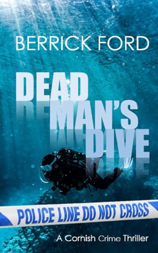 Dead Man's Dive: A Cornish Crime Thriller (Cornish Crime - Rego & Poldhu, Band 2) von Harvey Berrick Publishing
