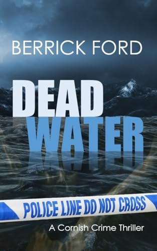 Dead Water: A Cornish Crime Thriller (Cornish Crime - Rego & Poldhu, Band 1) von Harvey Berrick Publishing