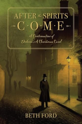 After the Spirits Come: A Continuation of Dickens's A Christmas Carol von Peony Books