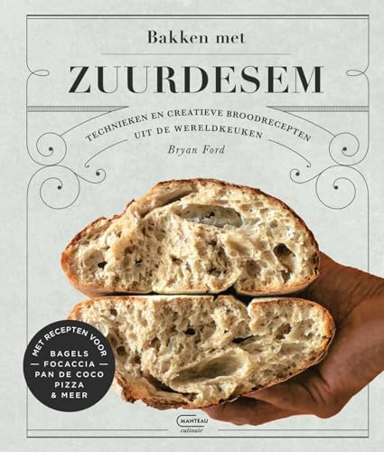 Bakken met zuurdesem: Technieken en creatieve broodrecepten uit de wereldkeuken Bakken met zuurdesem: Technieken en creatieve broodrecepten uit de wereldkeuken von Manteau
