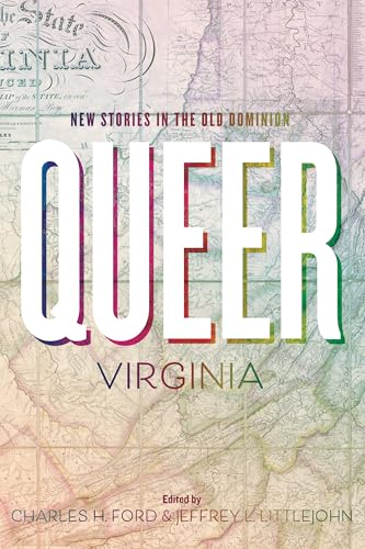 Queer Virginia: New Stories in the Old Dominion Queer Virginia: New Stories in the Old Dominion von University of Virginia Press