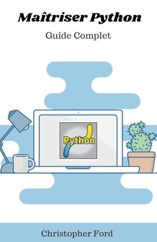 Maîtriser Python: Guide Complet (La Collection Informatique) von Christopher Ford