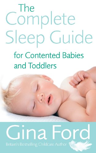 The Complete Sleep Guide For Contented Babies & Toddlers von Vermilion
