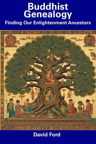 Buddhist Genealogy: Finding Our Enlightenment Ancestors