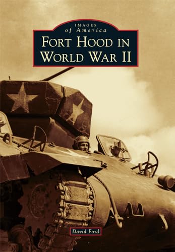 Fort Hood in World War II (Images of America)