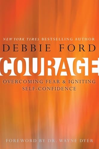 Courage: Overcoming Fear and Igniting Self-Confidence