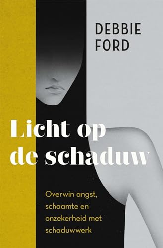 Licht op de schaduw: Overwin angst, schaamte en onzekerheid met schaduwwerk von Altamira