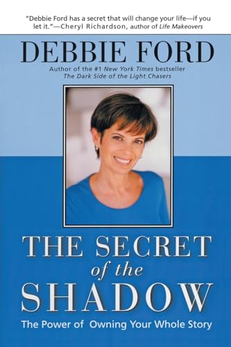 The Secret of the Shadow: The Power of Owning Your Story