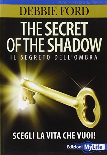 The secret of the shadow. Il segreto dell'ombra. Scegli la vita che vuoi! von My Life