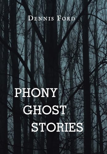 Phony Ghost Stories von iUniverse