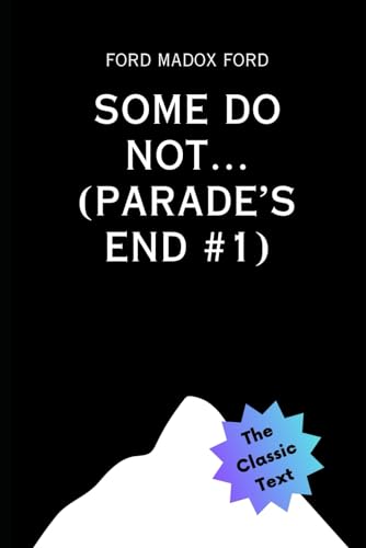 Some Do Not...: (Parade’s End #1)