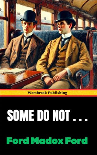 Some Do Not...: The First Volume in the Parade's End tetralogy Some Do Not...: The First Volume in the Parade's End tetralogy von Independently published
