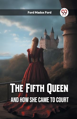 The Fifth Queen And How She Came to Court von Double 9 Books