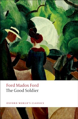 The Good Soldier: A Tale of Passion (Oxford World’s Classics)