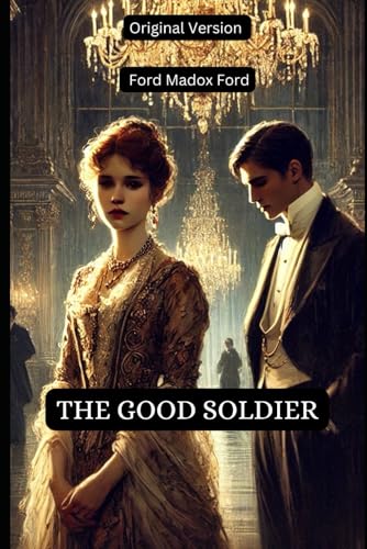 The Good Soldier: Original Version The Good Soldier: Original Version von Independently published