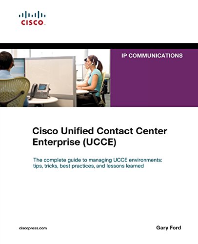 Cisco Unified Contact Center Enterprise (UCCE): Ip Communications) (Networking Technology: IP Communications) von Cisco Press
