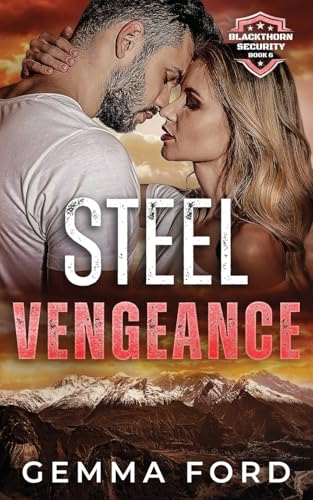 Steel Vengeance: A gripping, second-chances, enemies-to-lovers romance (Blackthorn Security, Band 6) von Mortlake Press
