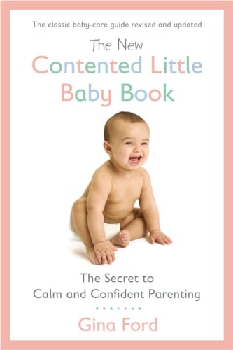 The New Contented Little Baby Book: The Secret to Calm and Confident Parenting von BERKLEY