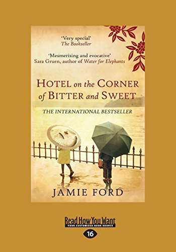 Hotel on the Corner of Bitter and Sweet: A Novel: A Novel (Large Print 16pt) von ReadHowYouWant