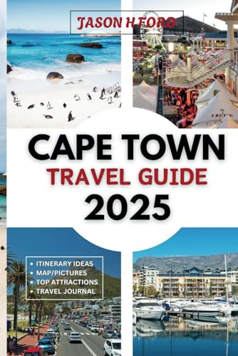 Cape Town Travel Guide 2025: Discover the Top Landmarks, Pristine Beaches, Winelands, Vibrant Culture and Insider Tips for an Unforgettable Adventure in South Africa's Jewel. Cape Town Travel Guide 2025: Discover the Top Landmarks, Pristine Beaches, Winelands, Vibrant Culture and Insider Tips for an Unforgettable Adventure in South Africa's Jewel. von Independently published