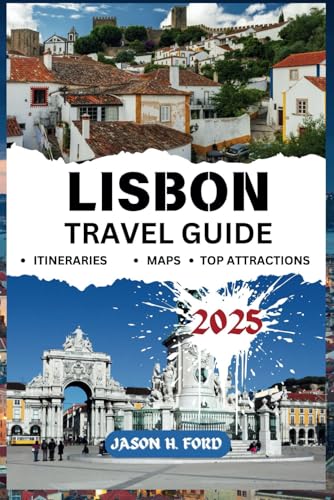 Lisbon Travel Guide 2025: Discover Portugal's Vibrant City: A Destination for Rich Culture, Cuisine, Iconic Landmarks, Adventure and Affordable Exploration. Lisbon Travel Guide 2025: Discover Portugal's Vibrant City: A Destination for Rich Culture, Cuisine, Iconic Landmarks, Adventure and Affordable Exploration. von Independently published