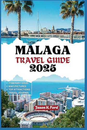 Malaga Travel Guide 2025: Uncover the Charm of Southern Spain: From Beaches and Hiking Trails to Historical Landmarks, Vibrant Culture, and Delicious Local Flavors. Malaga Travel Guide 2025: Uncover the Charm of Southern Spain: From Beaches and Hiking Trails to Historical Landmarks, Vibrant Culture, and Delicious Local Flavors. von Independently published