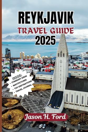 Reykjavik Travel Guide 2025: Discover Iceland’s Vibrant Capital with Top Attractions, Geothermal Spas, Northern Lights, Local Culture, and Outdoor Adventures. Reykjavik Travel Guide 2025: Discover Iceland’s Vibrant Capital with Top Attractions, Geothermal Spas, Northern Lights, Local Culture, and Outdoor Adventures. von Independently published