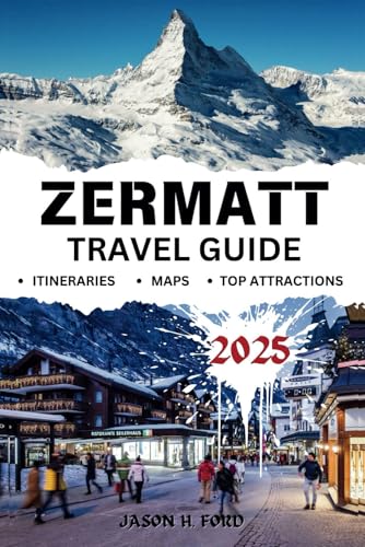 Zermatt Travel Guide 2025: Explore Alpine Activities, Scenic Views, Cultural Highlights, Accommodations and Practical Tips for an Unforgettable Swiss Adventure. Zermatt Travel Guide 2025: Explore Alpine Activities, Scenic Views, Cultural Highlights, Accommodations and Practical Tips for an Unforgettable Swiss Adventure. von Independently published