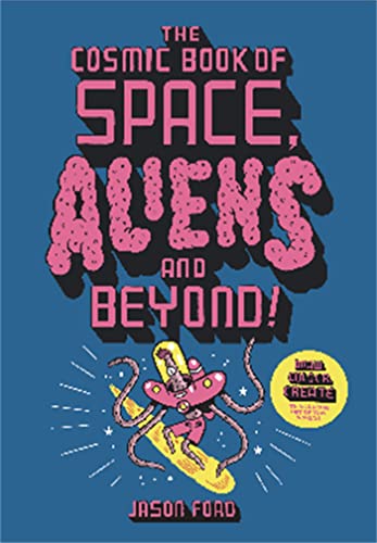 The Cosmic Book of Space, Aliens and Beyond: Draw, Colour, Create things from out of this world! von Laurence King Publishing