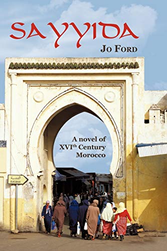 Sayyida: A novel of XVIth Century Morocco Sayyida: A novel of XVIth Century Morocco von iUniverse