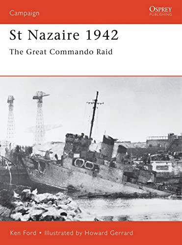 St Nazaire 1942: The Great Commando Raid (Campaign, 92)