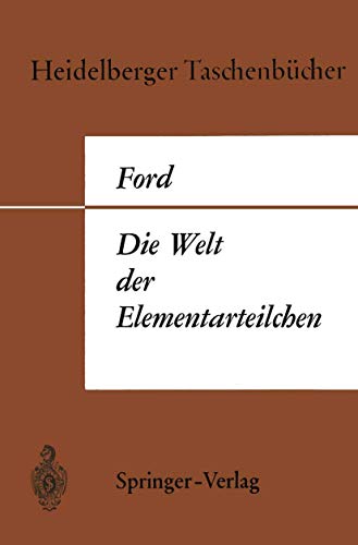 Die Welt der Elementarteilchen (Heidelberger Taschenbücher) (German Edition) (Heidelberger Taschenbücher, 9, Band 9) von Springer
