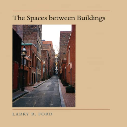 The Spaces between Buildings (Center Books on Space, Place, and Time)