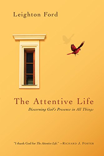 The Attentive Life: Discerning God's Presence in All Things von IVP Formatio