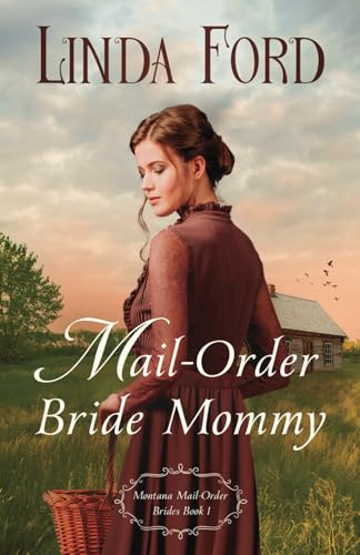 Mail-Order Bride Mommy (Montana Mail-Order Brides, Band 1)