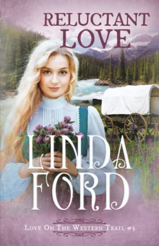 Reluctant Love: Love on the Western Trail (Wagon Train Romance, Band 7) von Crocus Mountain Publishing