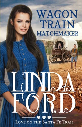 Wagon Train Matchmaker: Christian historical romance (Wagon Train Romance, Band 3)