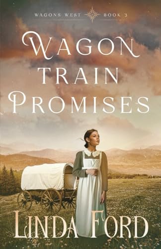 Wagon Train Promises (Wagons West, Band 3)