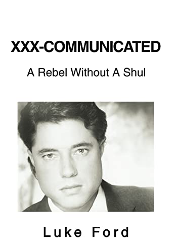 XXX-Communicated: A Rebel Without A Shul