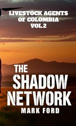 Livestock Agents of Colombia Vol. 2: The Shadow Network von Lulu.com
