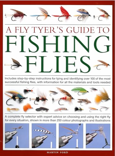 Fly-tyer's Guide to Making Fishing Flies: Includes Step-by-step Instructions for Tying and Identifying over 100 of the Most Successful Fishing Flies, ... on All the Materials and Tools Needed von Lorenz Books
