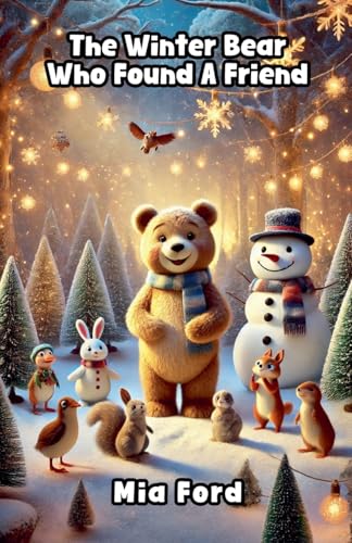 The Winter Bear Who Found A Friend (Festive) von LightWave Publishing