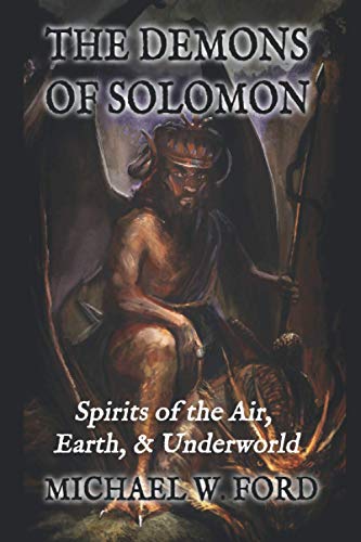 The Demons of Solomon: Spirits of the Air, Earth, & Underworld von Independently Published