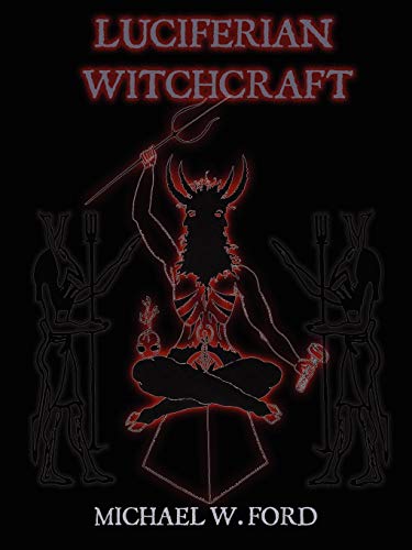 LUCIFERIAN WITCHCRAFT - Book of the Serpent von Michael W. Ford