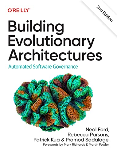 Building Evolutionary Architectures: Automated Software Governance von O'Reilly Media