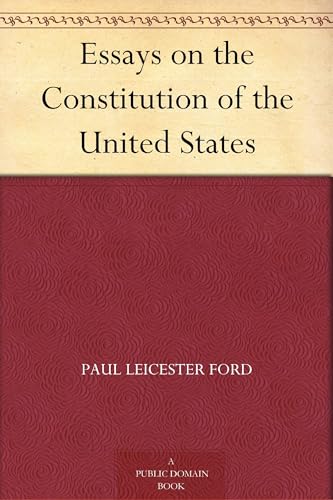 Essays on the Constitution of the United States von Anson Street Press