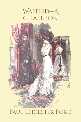 Wanted—A Chaperon (Illustrated) von Independently published