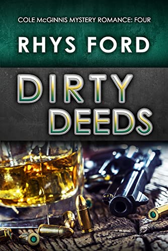 Dirty Deeds: Volume 4 (Cole McGinnis Mysteries)