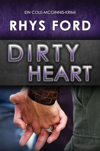 Dirty Heart (Deutsch): Dirty Heart DE: Dirty Heart de Volume 6 (Ein Cole-McGinnis-Krimi) von Dreamspinner Press LLC