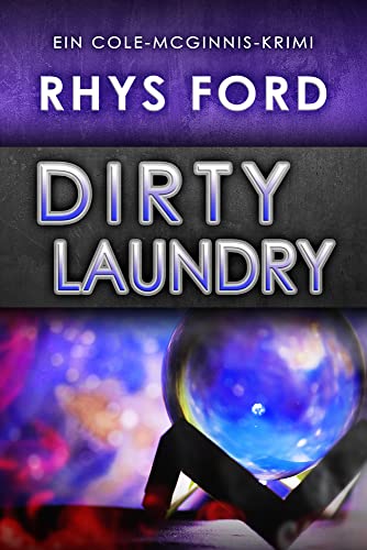 Dirty Laundry (Deutsch): Volume 3 (Ein Cole-McGinnis-Krimi, Band 3) von Dreamspinner Press LLC